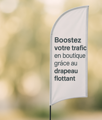 Boostez votre trafic en boutique grâce au drapeau flottant commerce